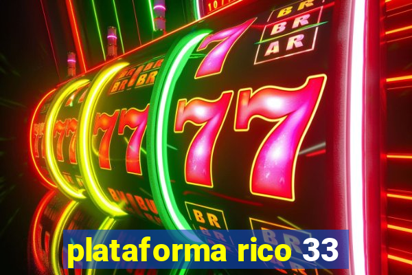 plataforma rico 33